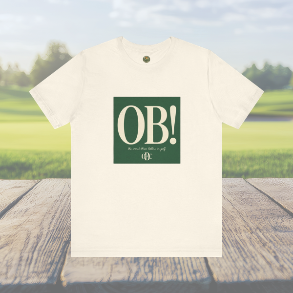 OB! Tee - The Worst Three Letters in Golf - OBC