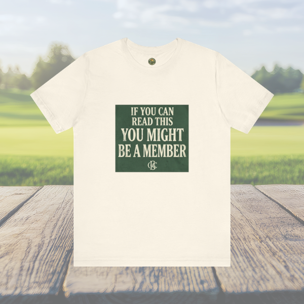 If You Can Read This, You Might Be A Member - OBC Tee