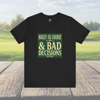 Bogeys On The Course, Bad Decisions After - Golf Tee