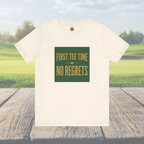 First Tee Time No Regrets Tee — Early Golf Typography