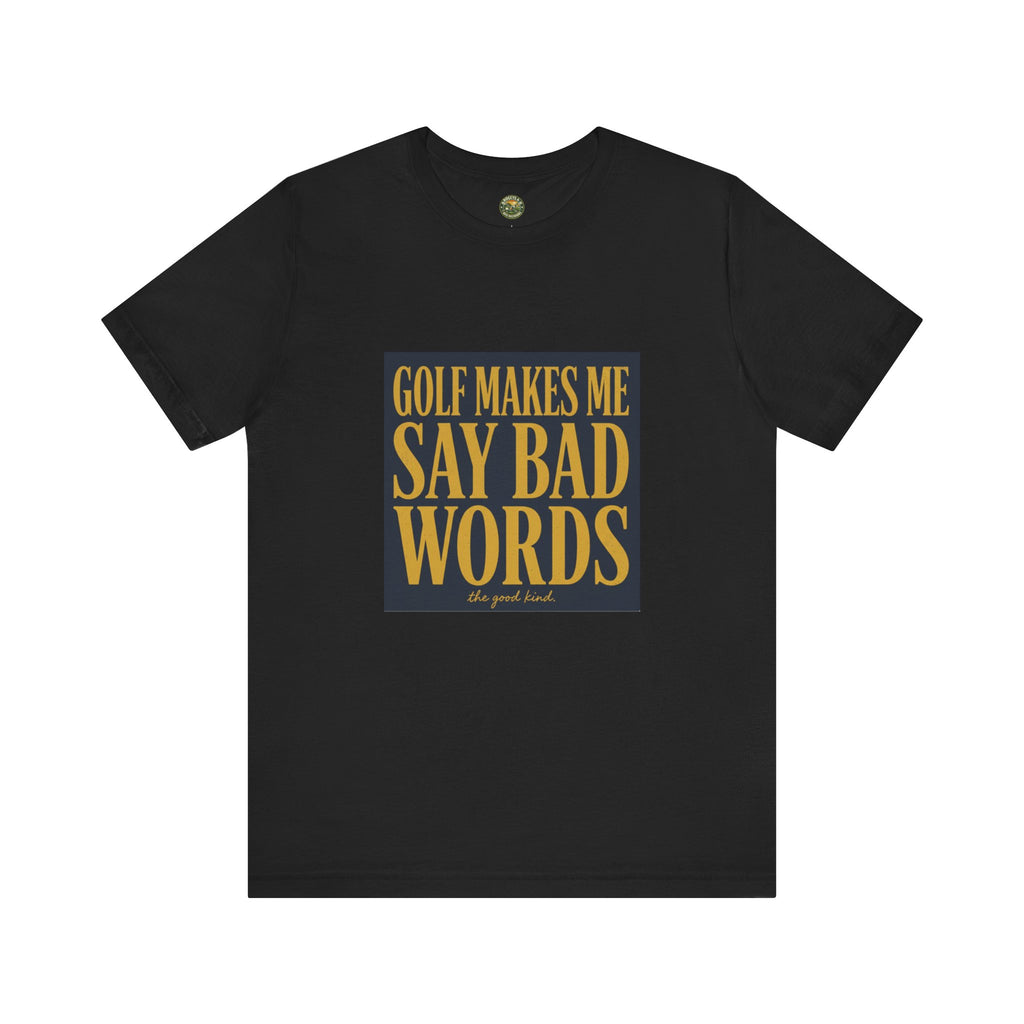 Golf Makes Me Say Bad Words - Vintage Golf Tee