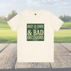 Bogeys On The Course, Bad Decisions After - Golf Tee