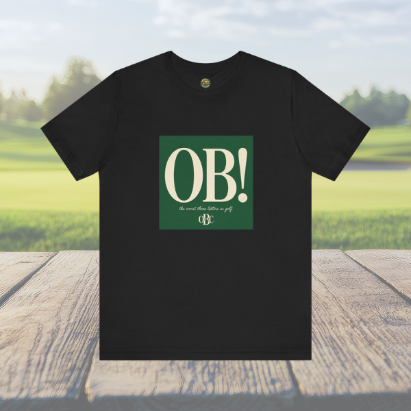 OB! Tee - The Worst Three Letters in Golf - OBC