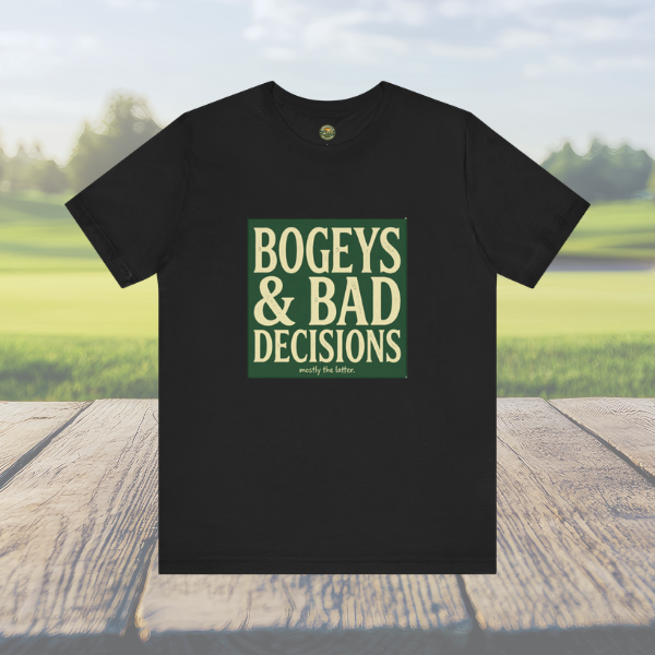 Bogeys & Bad Decisions Tee - Stacked Typography Hero