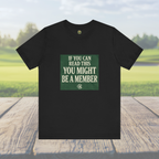 If You Can Read This, You Might Be A Member - OBC Tee
