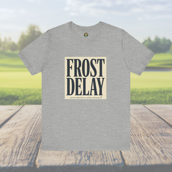 Frost Delay Tee — Early-Morning Golf Typography