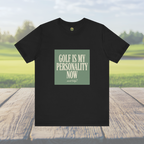 Golf Is My Personality Now - Vintage Typography Tee