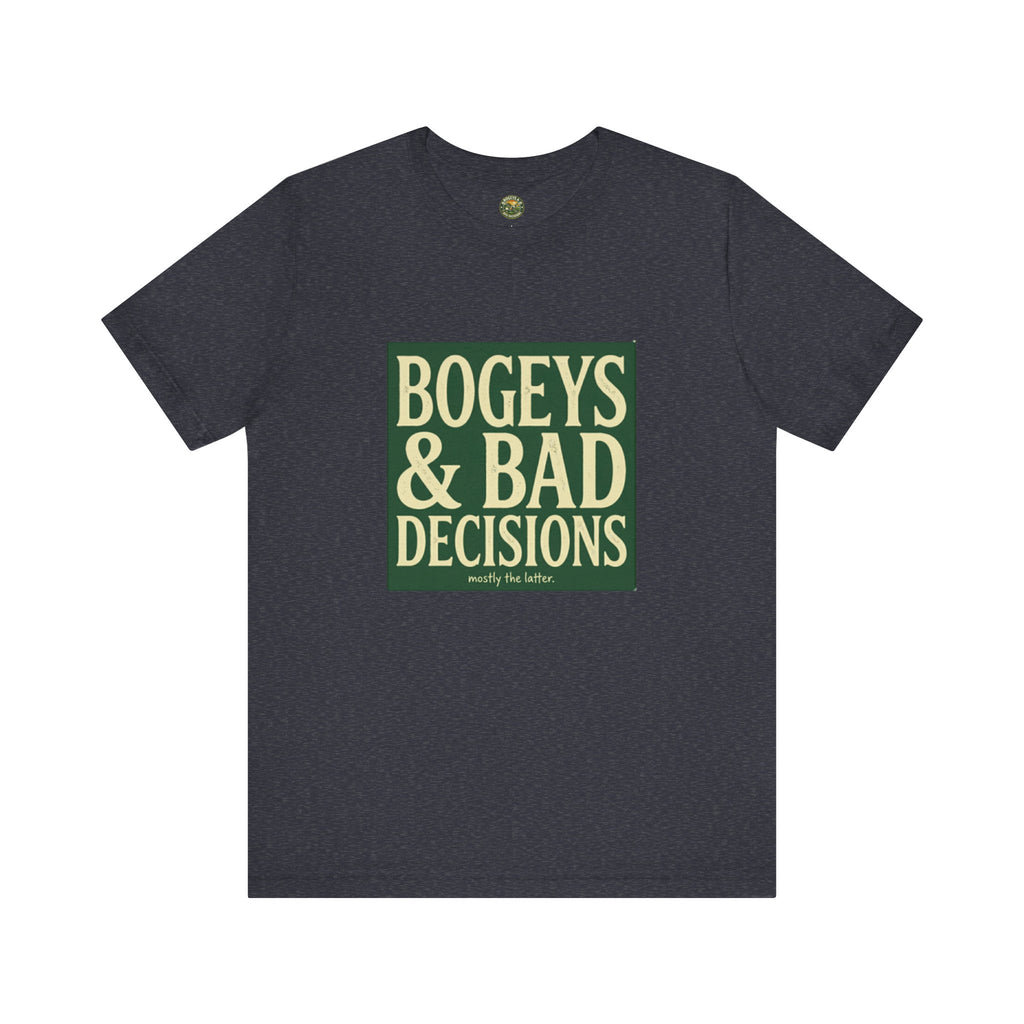 Bogeys & Bad Decisions Tee - Stacked Typography Hero