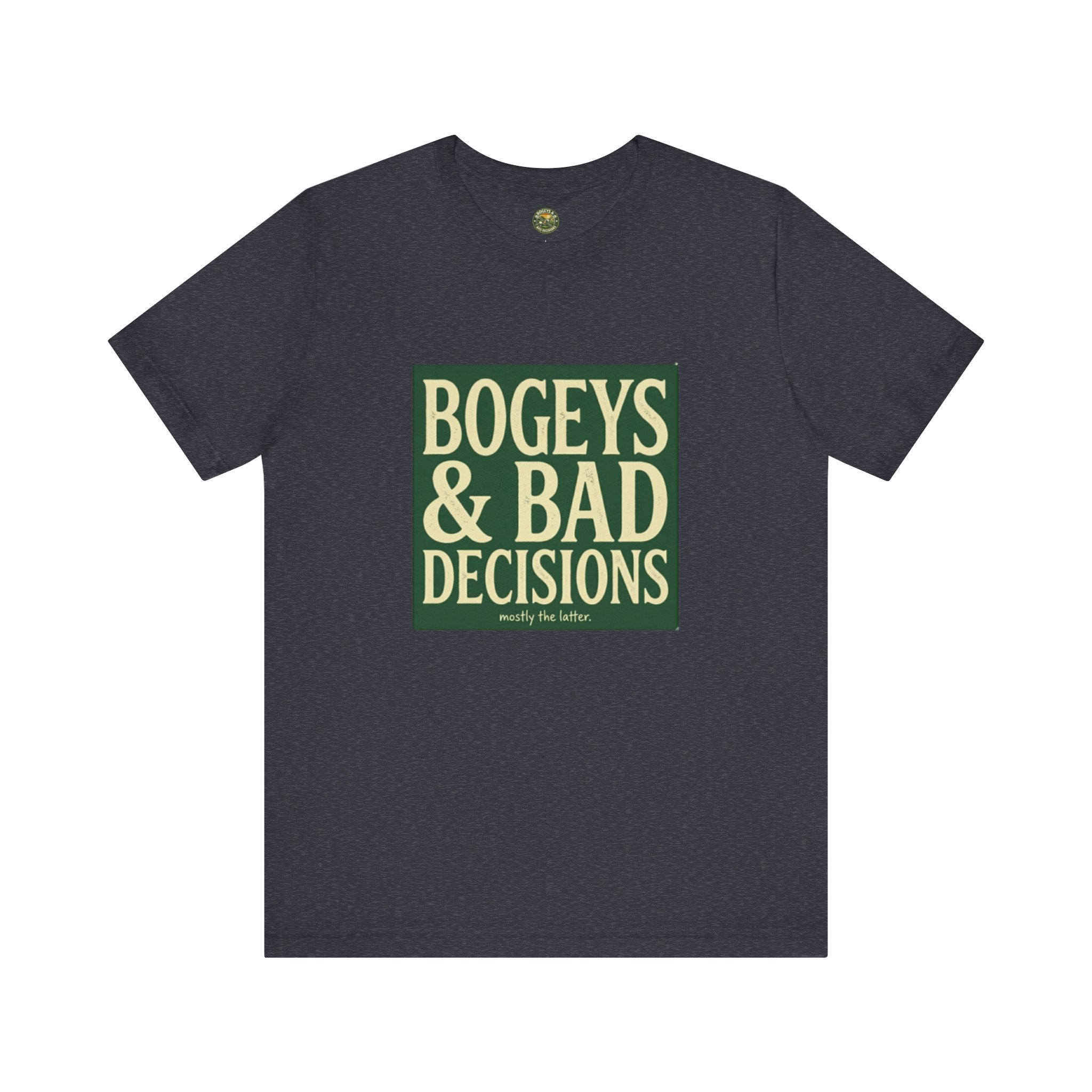 Bogeys & Bad Decisions Tee - Stacked Typography Hero