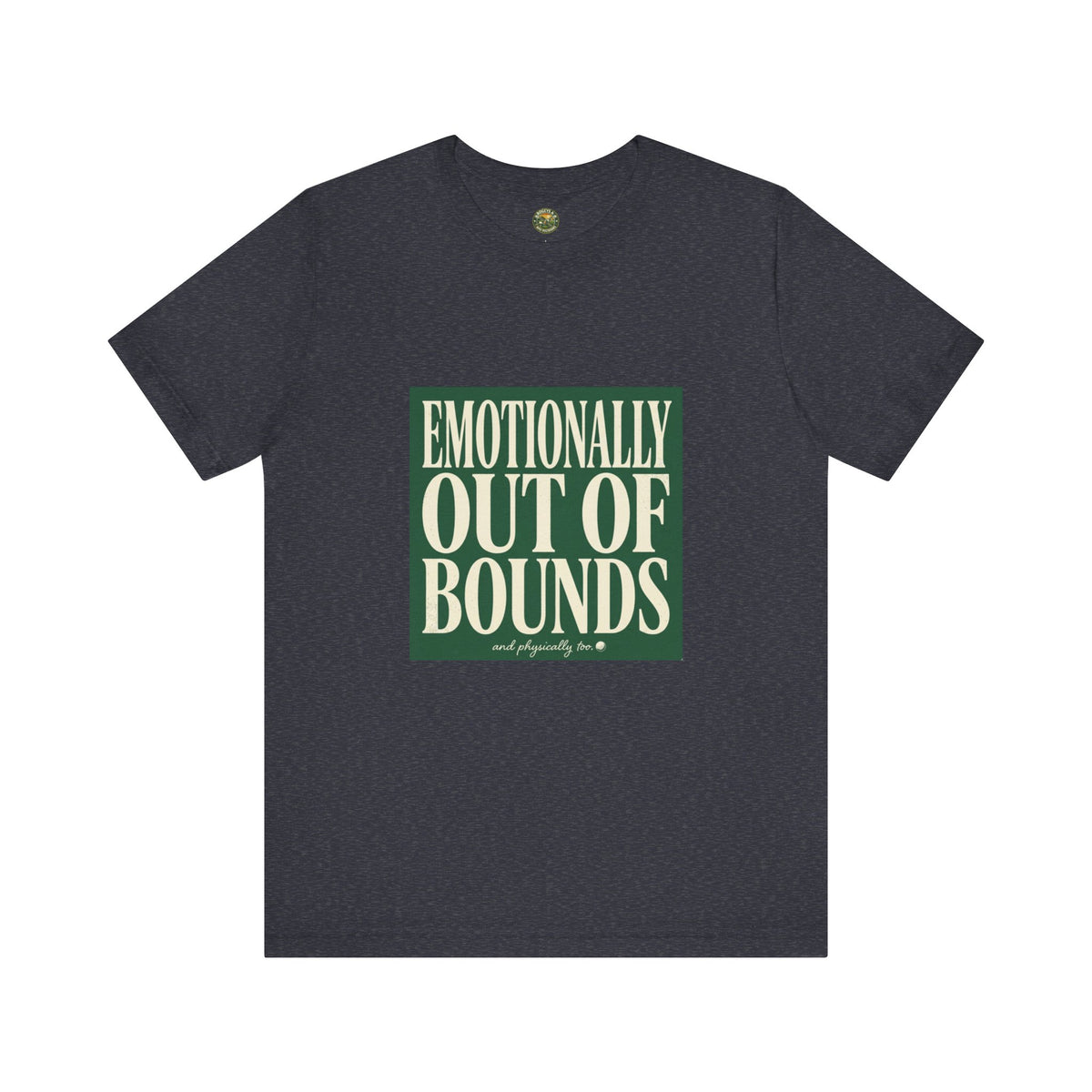 Emotionally Out Of Bounds Tee