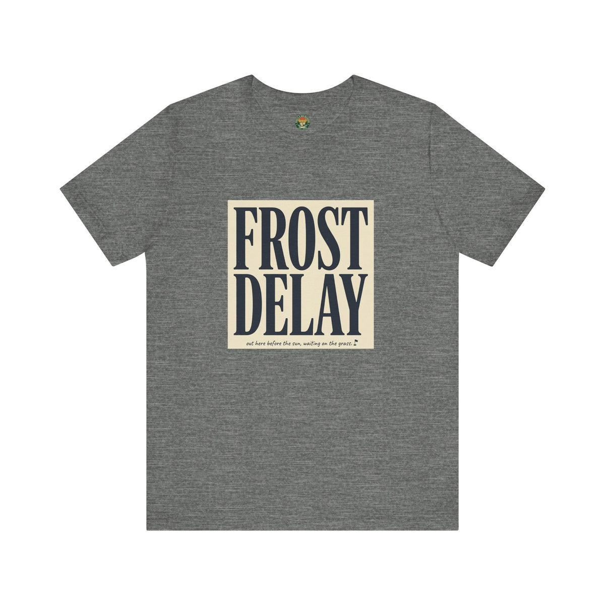 Frost Delay Tee