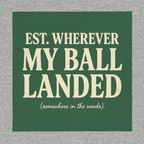 Est. Wherever My Ball Landed — OBC Vintage Golf Tee