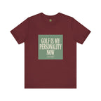 Golf Is My Personality Now - Vintage Typography Tee