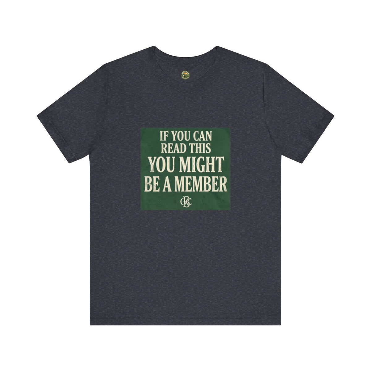 If You Can Read This, You Might Be A Member - OBC Tee
