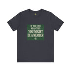 If You Can Read This, You Might Be A Member - OBC Tee