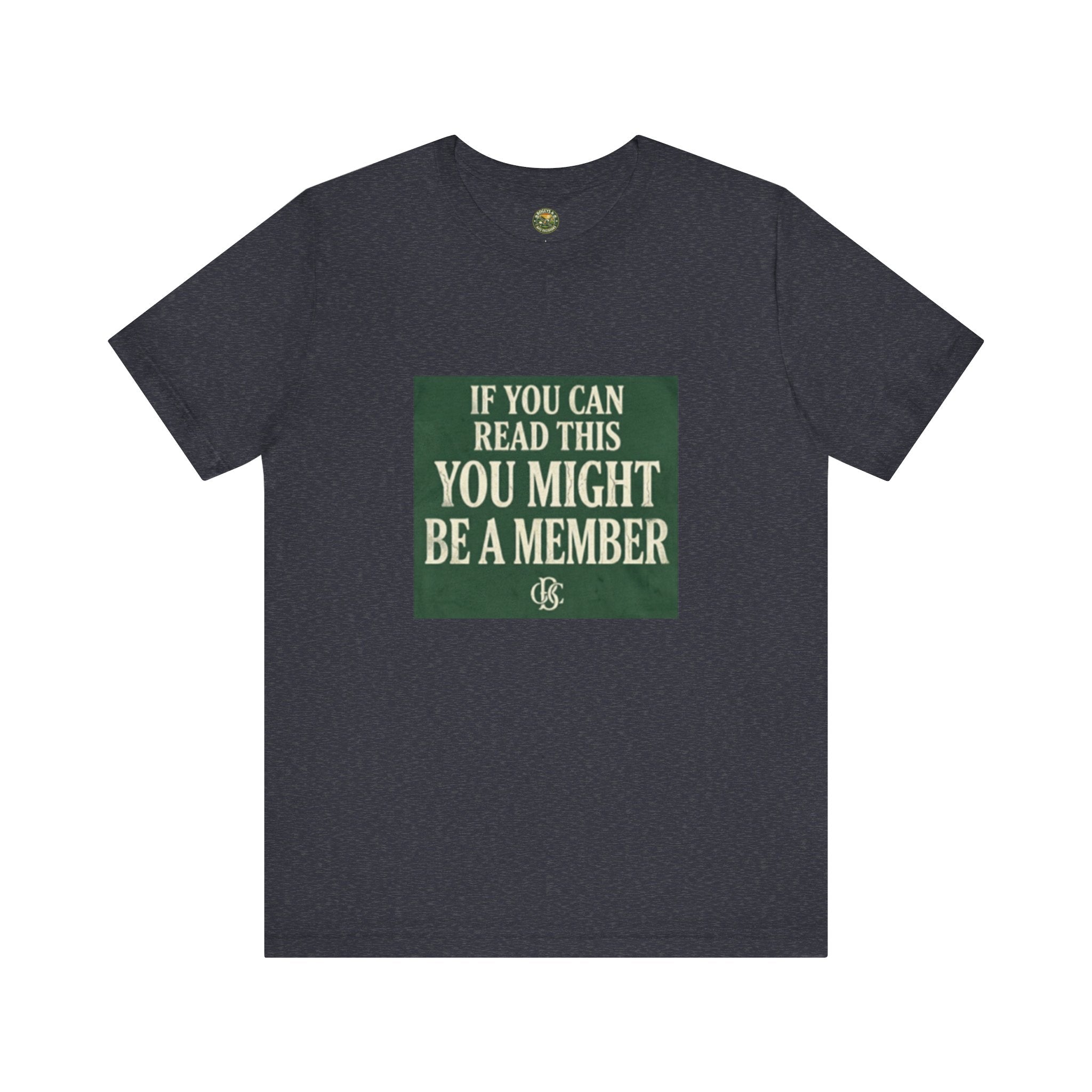 If You Can Read This, You Might Be A Member - OBC Tee