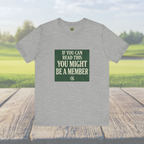 If You Can Read This, You Might Be A Member - OBC Tee