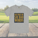 Golf Makes Me Say Bad Words - Vintage Golf Tee