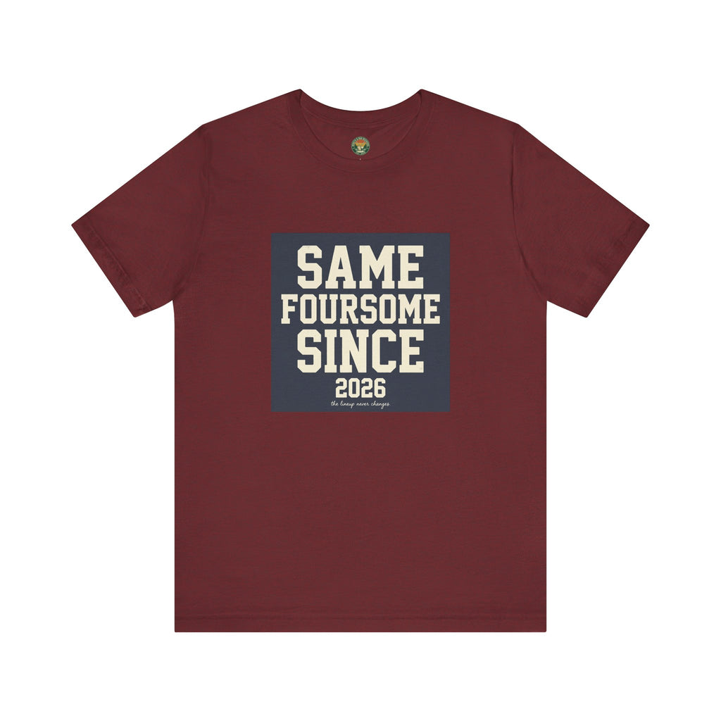 Same Foursome Since 2026 — Varsity Block Tee