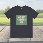 Golf Is My Personality Now - Vintage Typography Tee