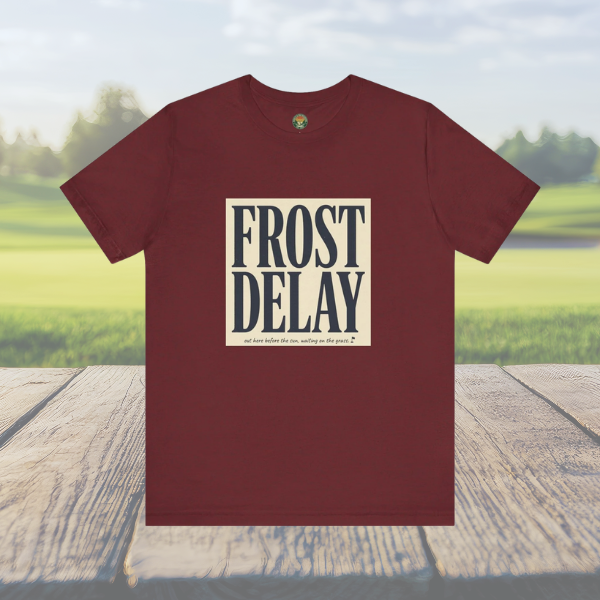 Frost Delay Tee — Early-Morning Golf Typography