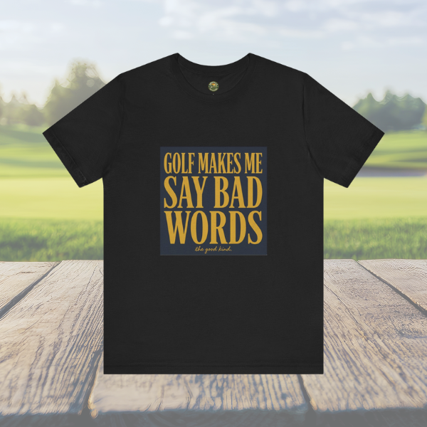 Golf Makes Me Say Bad Words - Vintage Golf Tee