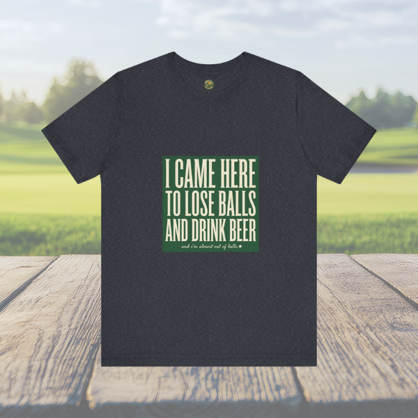 I Came Here To Lose Balls & Drink Beer - Vintage Tee