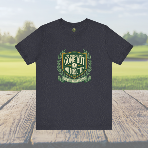 Gone But Not Forgotten - OBC Lost Ball Memorial Tee
