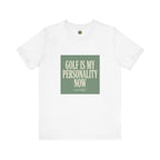 Golf Is My Personality Now - Vintage Typography Tee