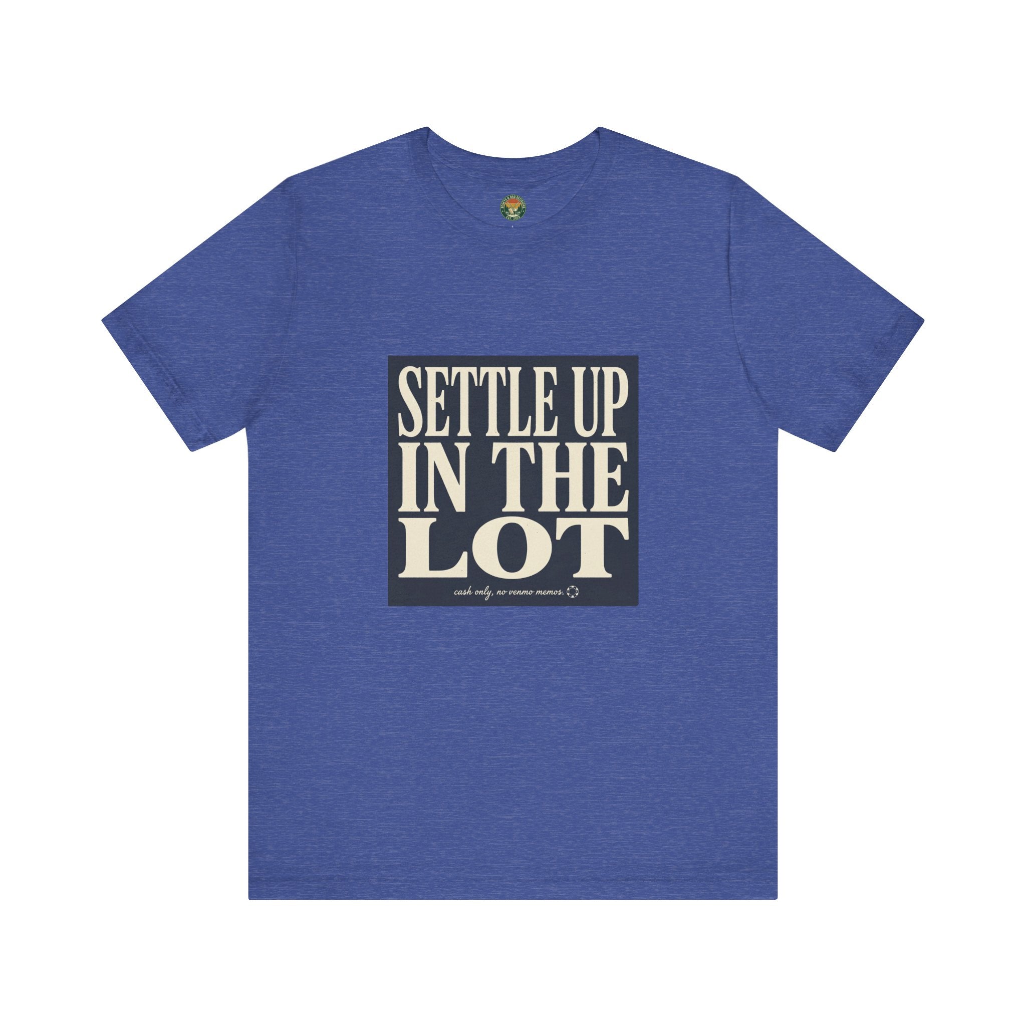 Settle Up In The Lot Tee — Golf Gambling Typography