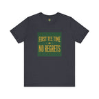 First Tee Time No Regrets Tee — Early Golf Typography