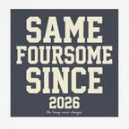 Same Foursome Since 2026 — Varsity Block Tee