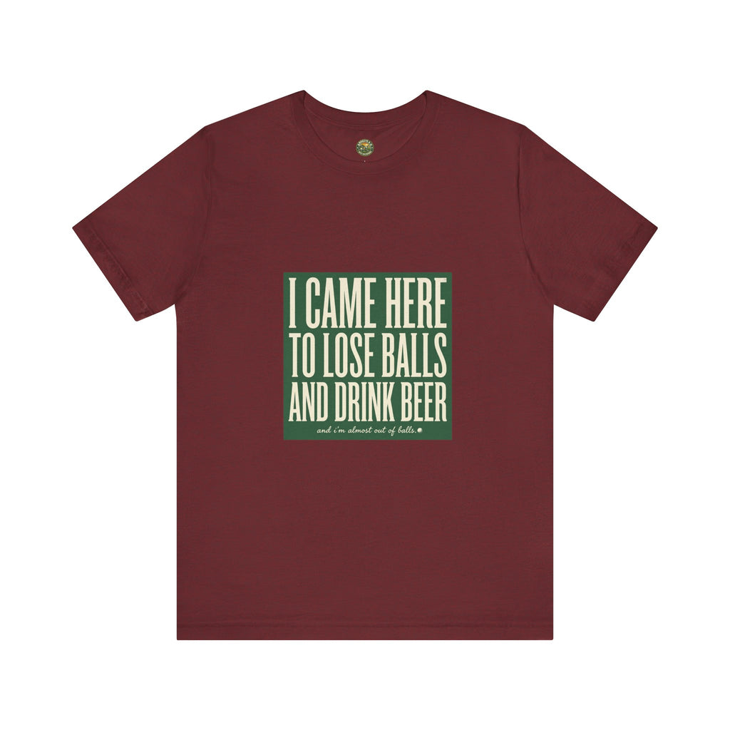 I Came Here To Lose Balls & Drink Beer - Vintage Tee