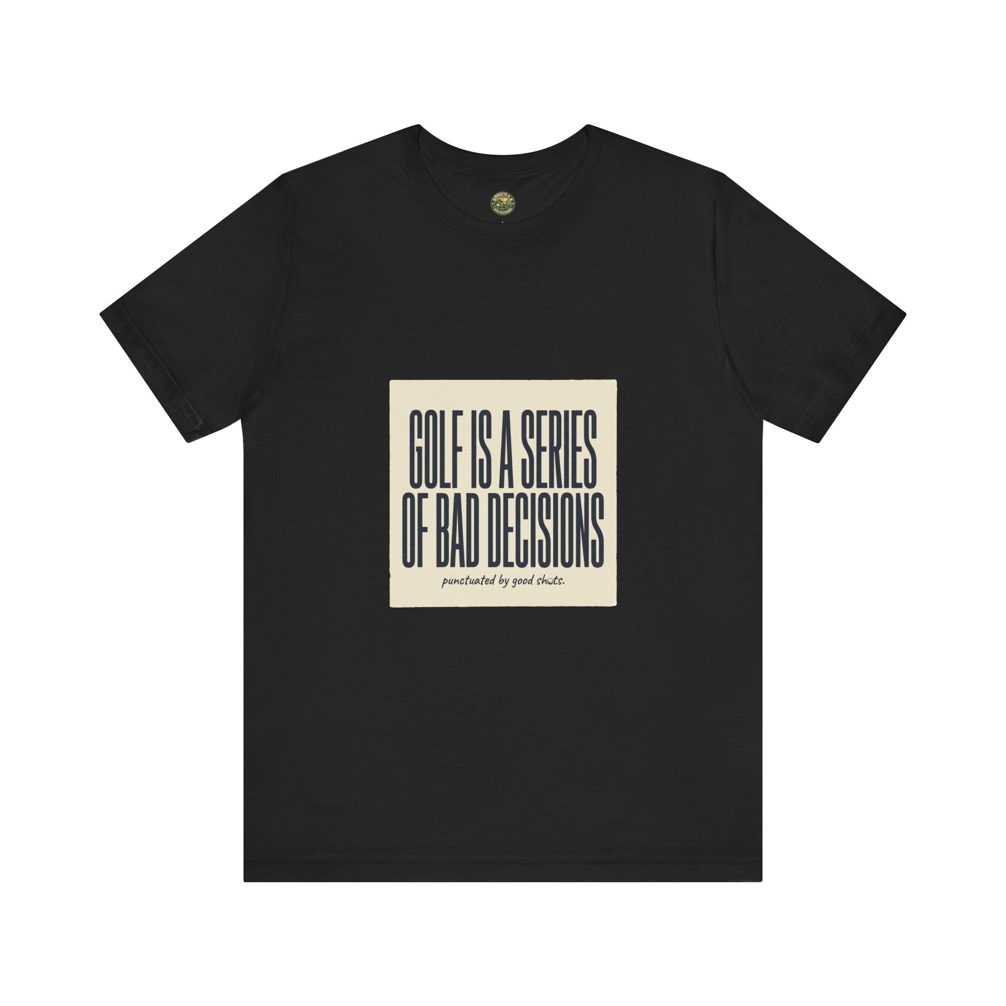 Golf Is A Series Of Bad Decisions — Vintage Tee