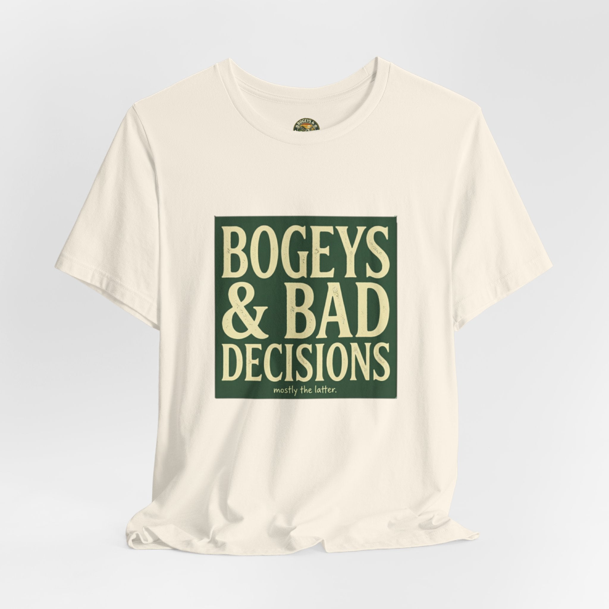 Bogeys & Bad Decisions Tee - Stacked Typography Hero