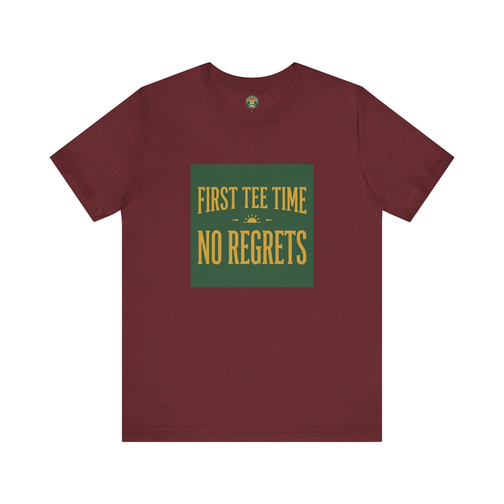 First Tee Time No Regrets Tee — Early Golf Typography