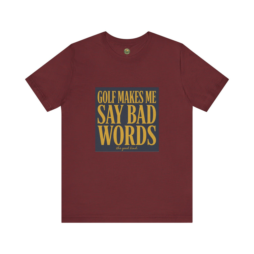 Golf Makes Me Say Bad Words - Vintage Golf Tee