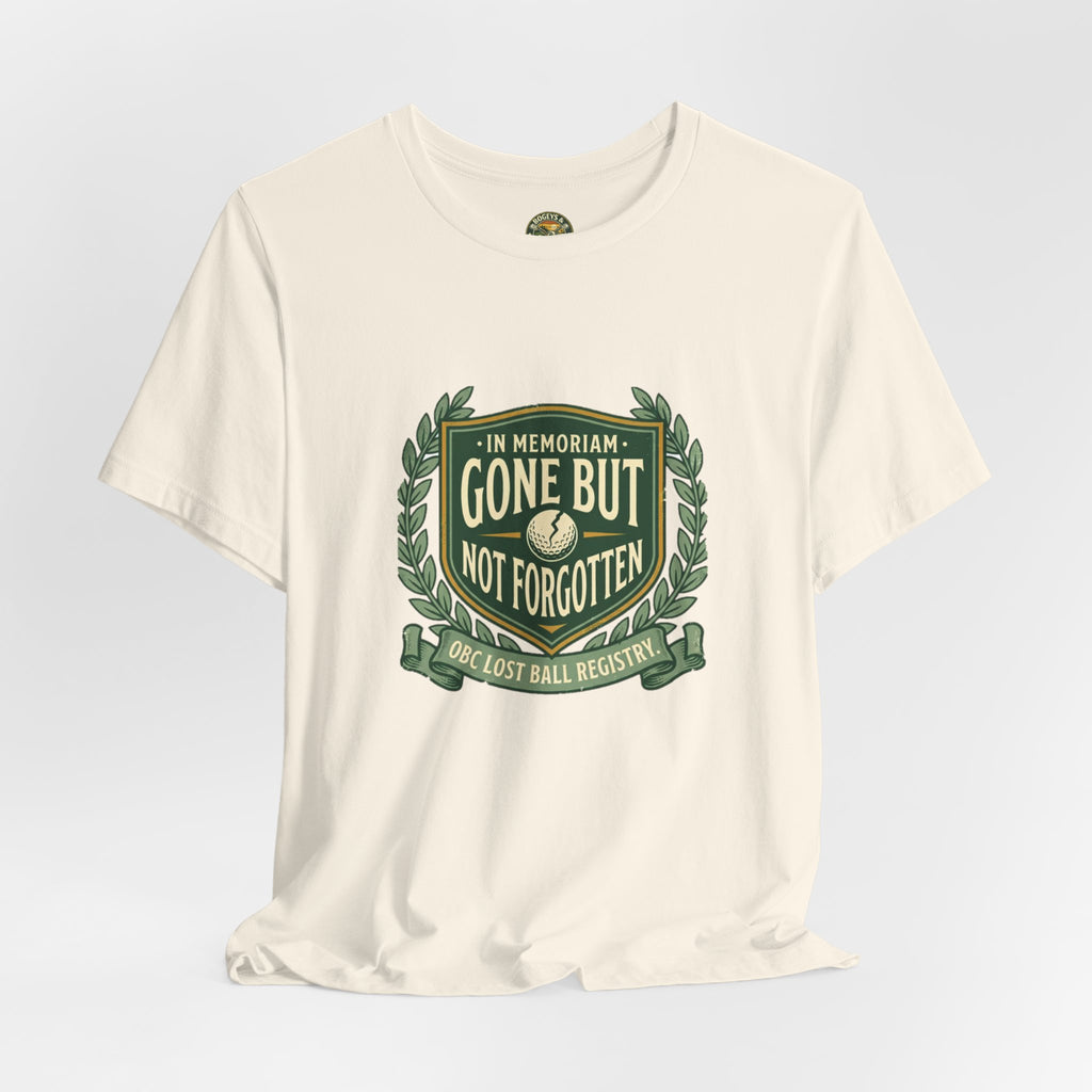 Gone But Not Forgotten - OBC Lost Ball Memorial Tee