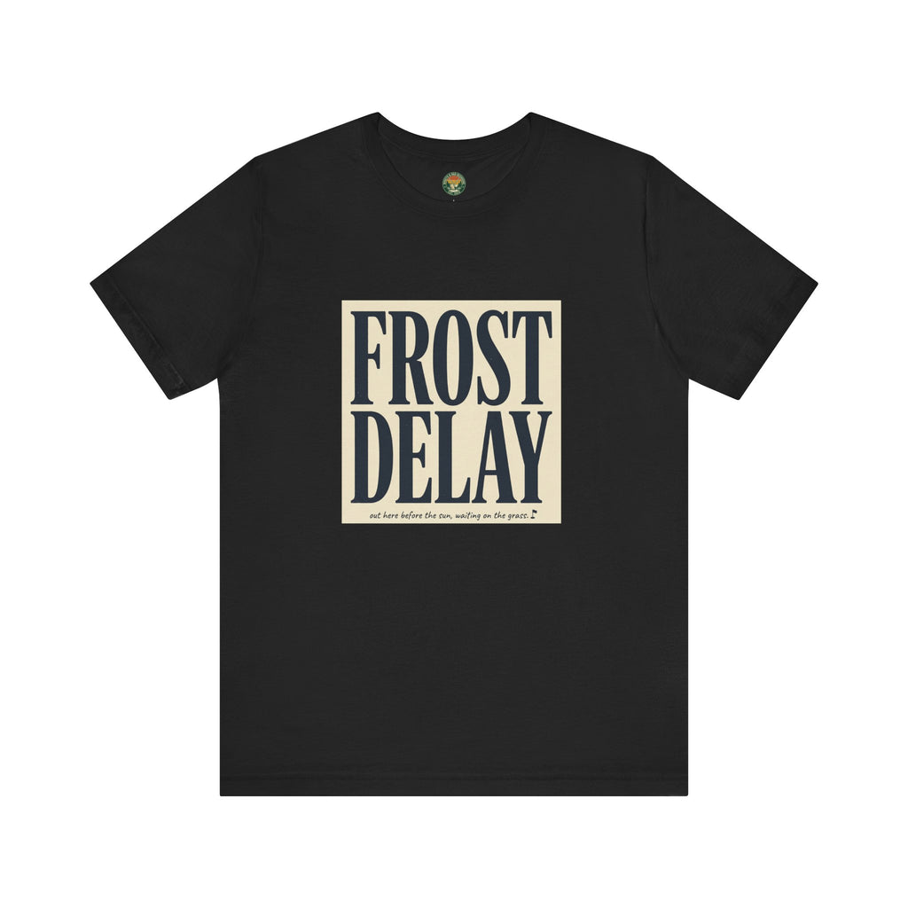 Frost Delay Tee — Early-Morning Golf Typography