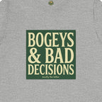 Bogeys & Bad Decisions Tee