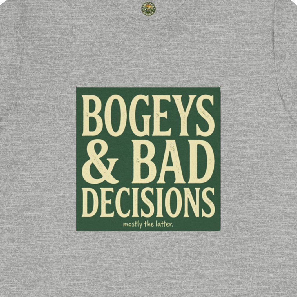 Bogeys & Bad Decisions Tee
