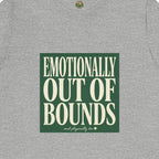 Emotionally Out Of Bounds Tee