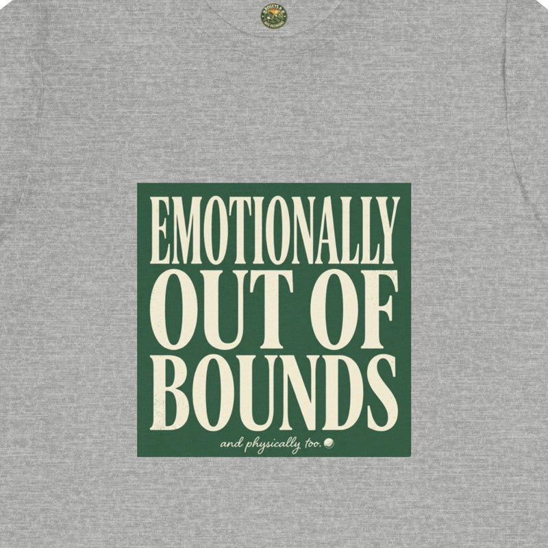 Emotionally Out Of Bounds Tee
