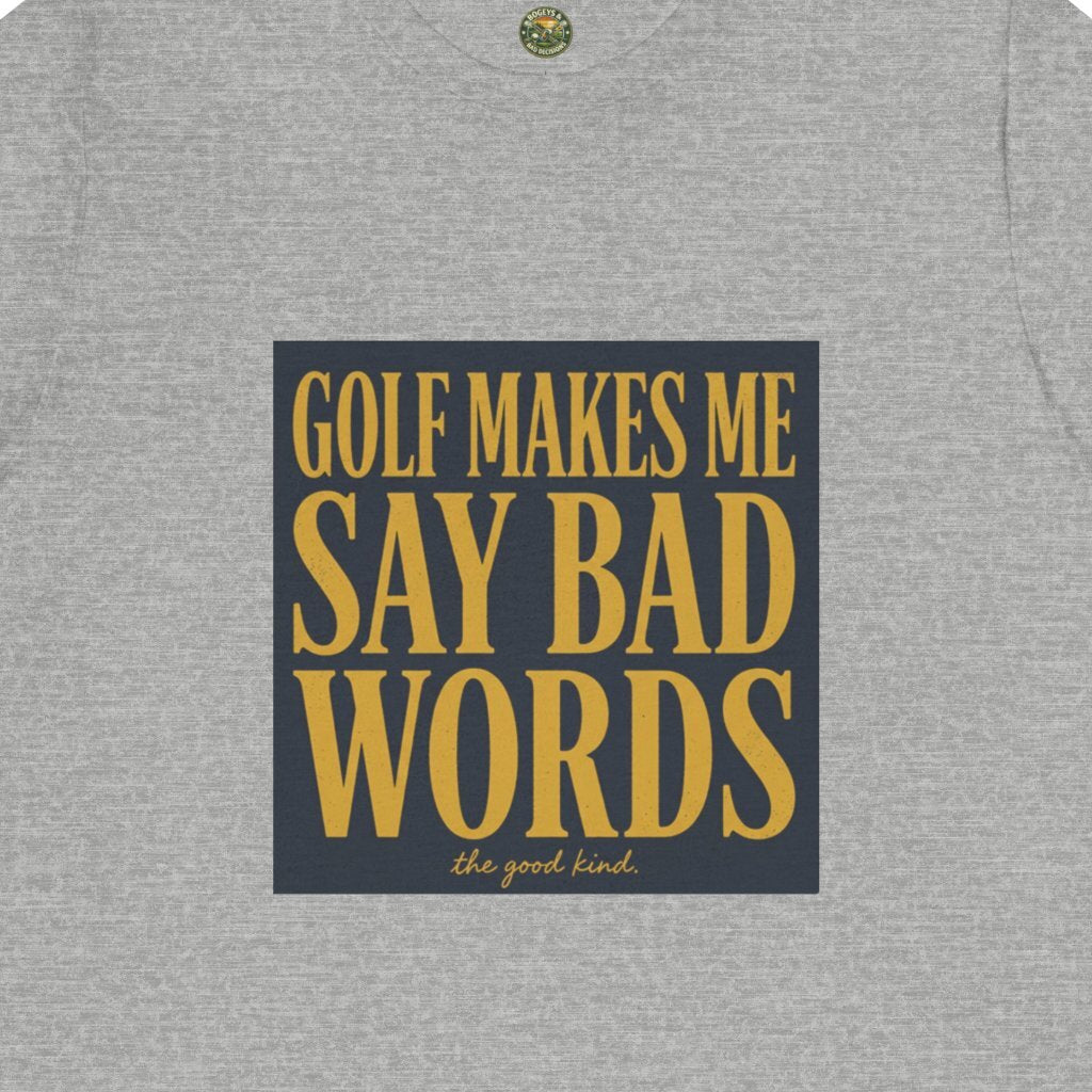Golf Makes Me Say Bad Words Tee