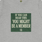 If You Can Read This, You Might Be A Member - OBC Tee