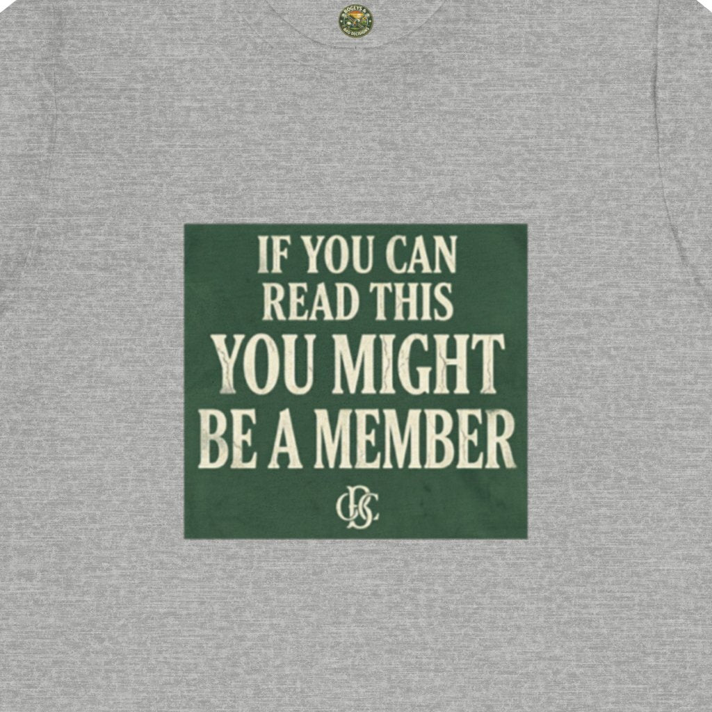 If You Can Read This, You Might Be A Member - OBC Tee