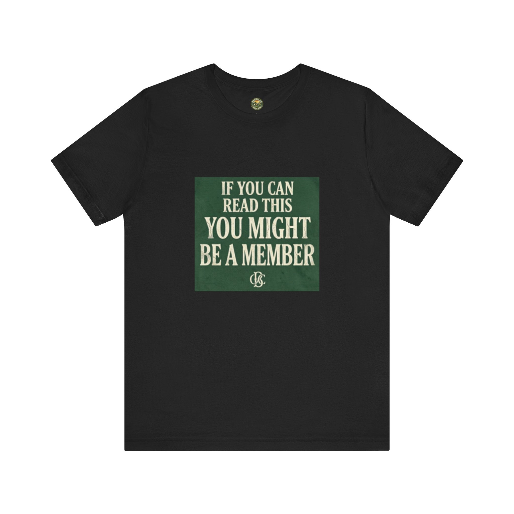If You Can Read This, You Might Be A Member - OBC Tee
