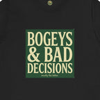 Bogeys & Bad Decisions Tee