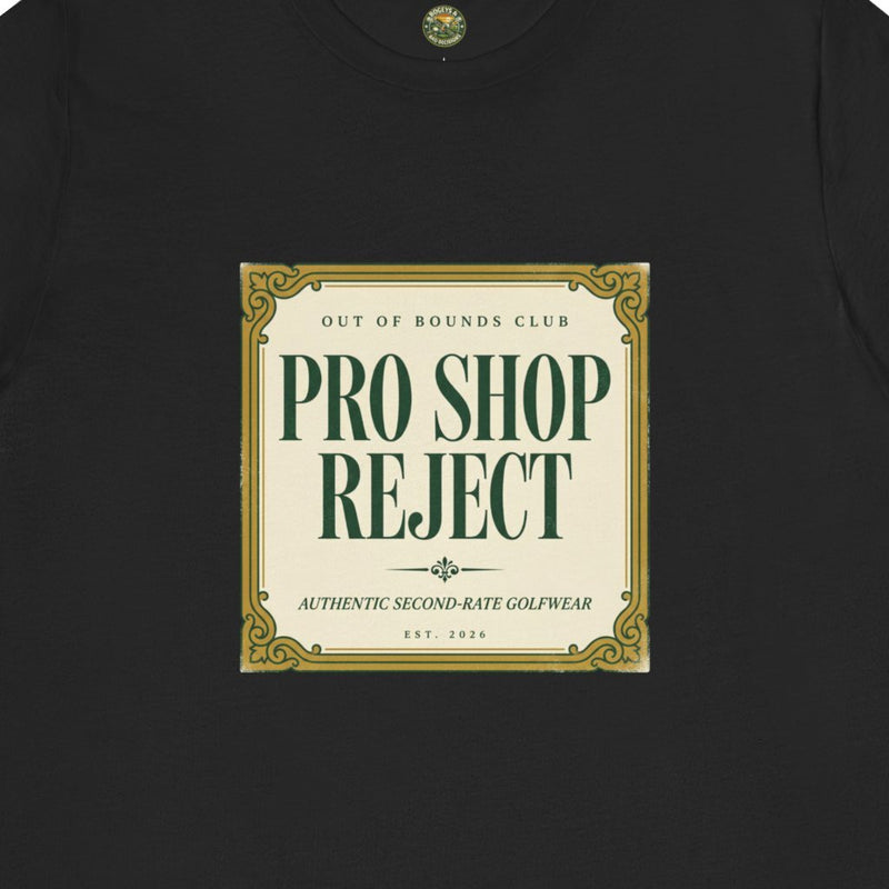 Black t-shirt with 'Pro Shop Reject' graphic on a plain background