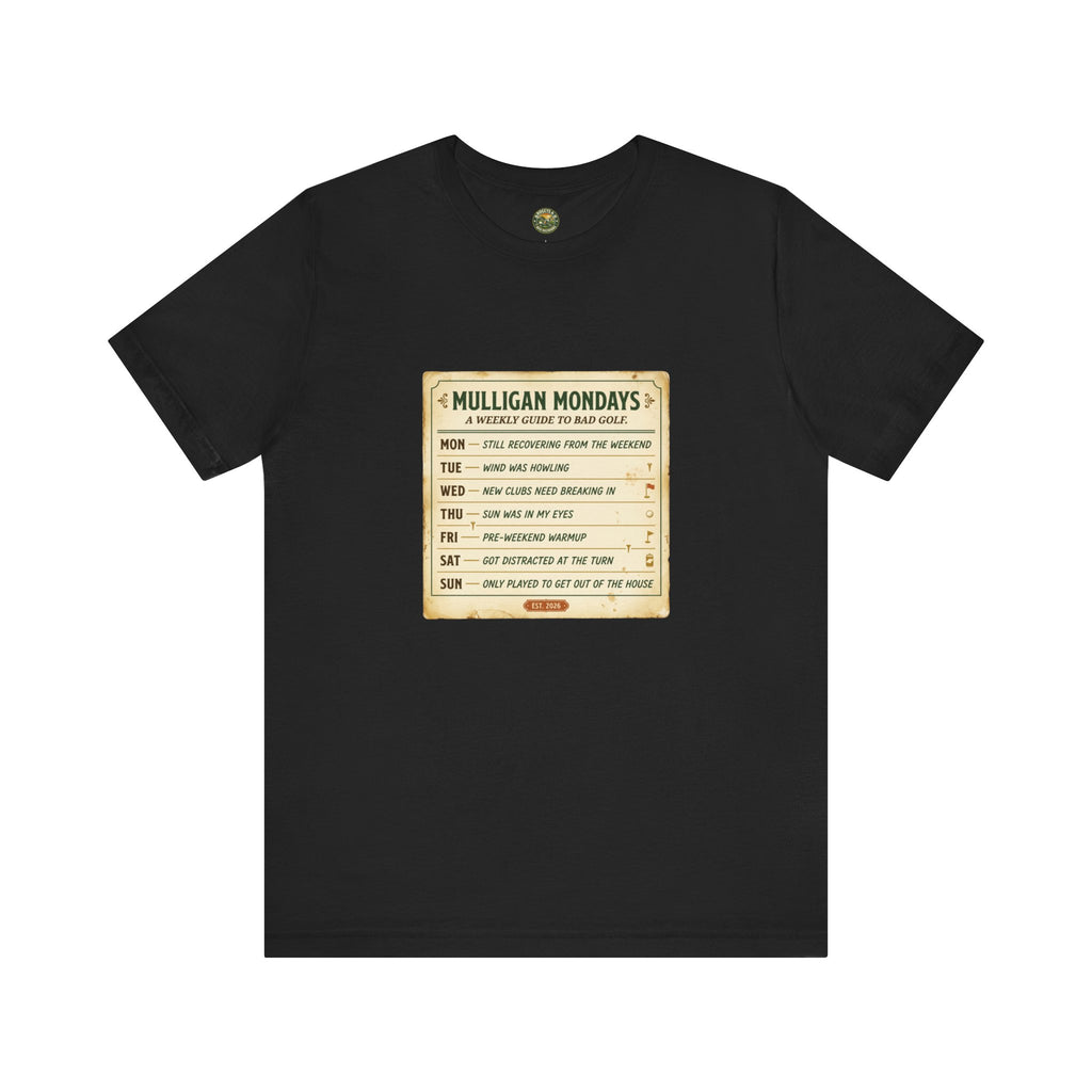 Mulligan Mondays Tee — Weekly Excuse Calendar